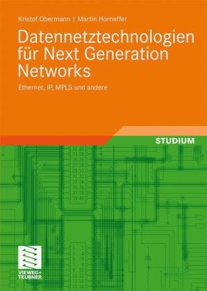 Datennetztechnologien für Next Generation Networks - Kristof Obermann, Martin Horneffer