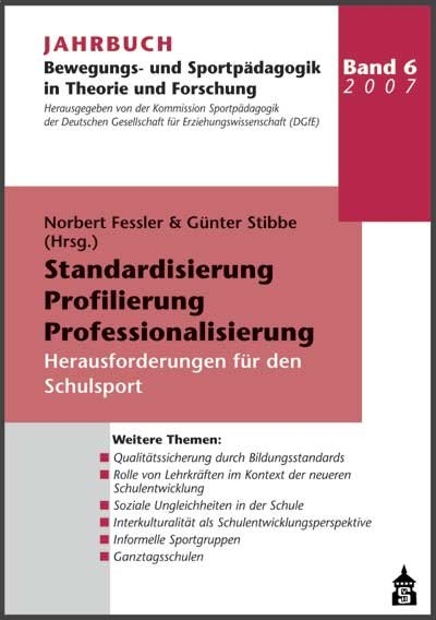 Jahrbuch Bewegungs- und Sportpädagogik in Theorie und Forschung / Standardisierung, Profilierung, Professionalisierung - 