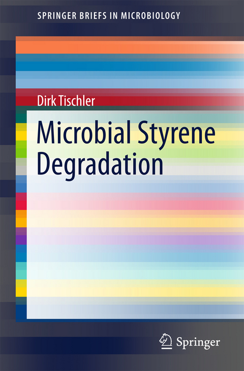 Microbial Styrene Degradation - Dirk Tischler