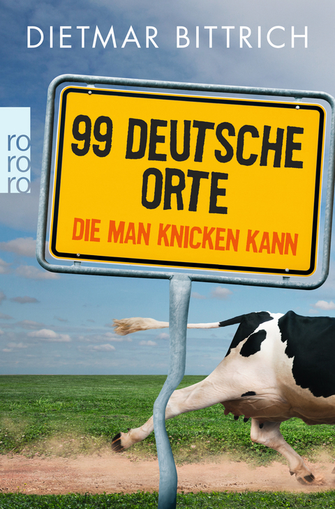 99 deutsche Orte, die man knicken kann - Dietmar Bittrich