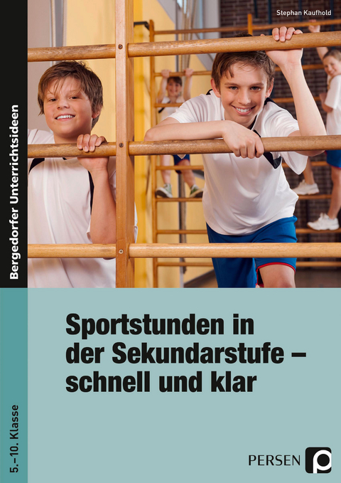 Sportstunden in der Sek I - schnell und klar - Stephan Kaufhold