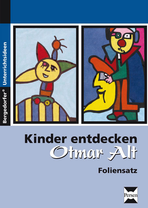 Kinder entdecken Otmar Alt - Foliensatz - Ursula Gareis