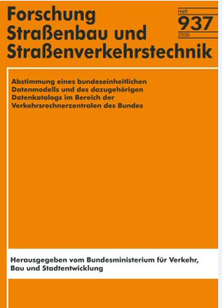 Abstimmung eines bundeseinheitlichen Datenmodells und des dazugehörigen Datenkatalogs im Bereich der Verkehrsrechnerzentralen des Bundes - K Leichter, M Glatz, M Fischer