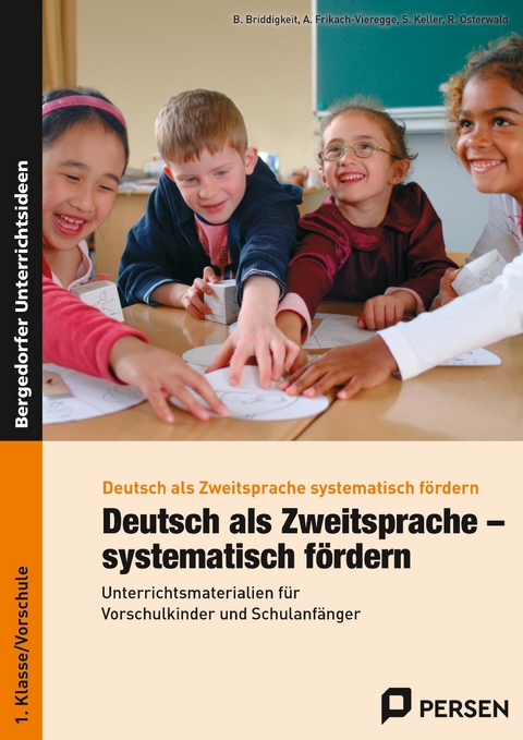 Deutsch als Zweitsprache - systematisch fördern -  Briddigkeit,  Frikach-Vieregge,  Keller,  Osterwald