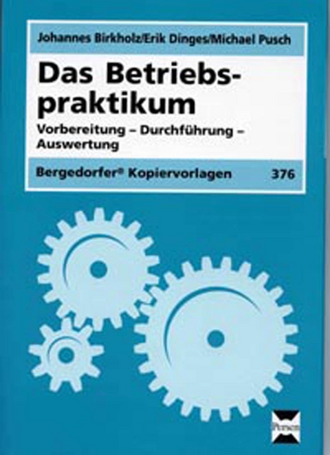 Das Betriebspraktikum - Johannes Birkholz, Erik Dinges, Michael Pusch