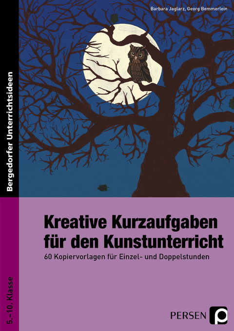 Kreative Kurzaufgaben für den Kunstunterricht - Barbara Jaglarz, Georg Bemmerlein