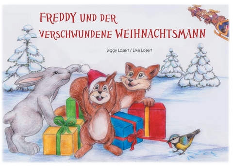 Freddy und der verschwundene Weihnachtsmann - Biggy Losert, Elke Losert