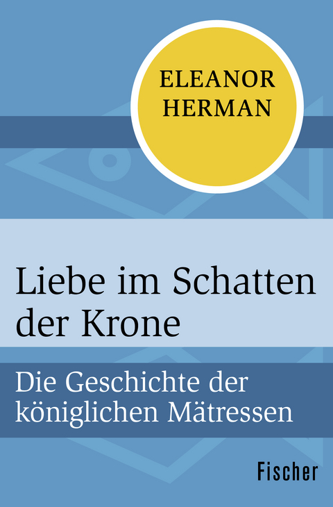 Liebe im Schatten der Krone - Eleanor Herman