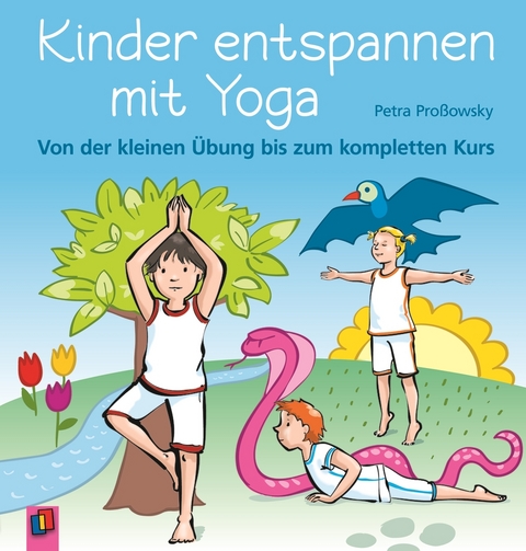 Kinder entspannen mit Yoga - Petra Proßowsky