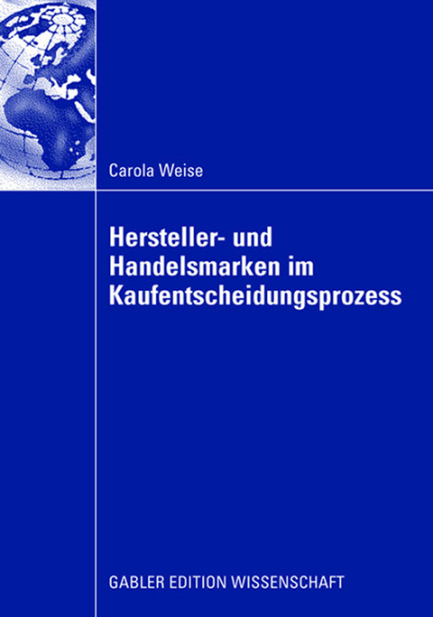 Hersteller- und Handelsmarken im Kaufentscheidungsprozess - Carola Weise