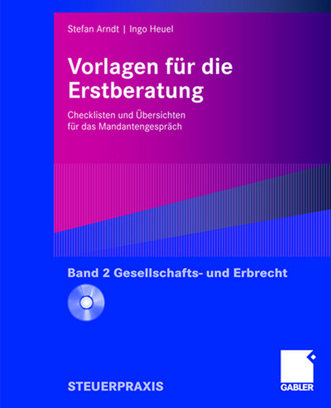 Vorlagen für die Erstberatung - Gesellschafts- und Erbrecht - Stefan Arndt, Ingo Heuel