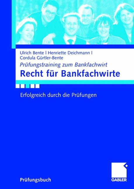 Recht für Bankfachwirte - Ulrich Bente, Henriette Deichmann, Cordula Gürtler-Bente