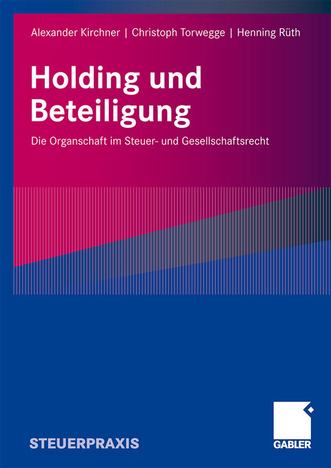 Holding und Beteiligung - Alexander Kirchner, Christoph Torwegge, Henning H. Rüth