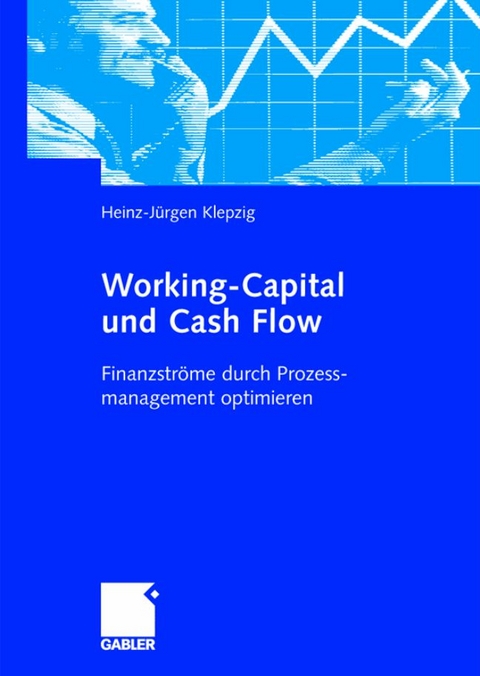 Working-Capital und Cash Flow - Heinz-Jürgen Klepzig