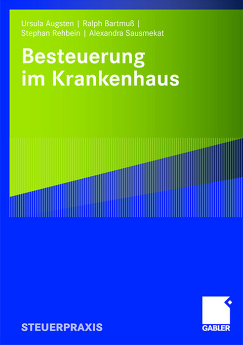 Besteuerung im Krankenhaus - Ursula Augsten, Ralph Bartmuß, Stephan Rehbein, Alexandra Sausmekat