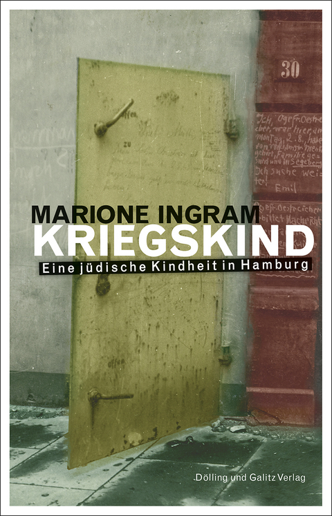 KRIEGSKIND. Eine jüdische Kindheit in Hamburg - Marione Ingram