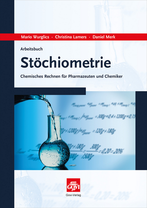 Arbeitsbuch Stöchiometrie - Christina Lamers, Daniel Merk, Mario Wurglics