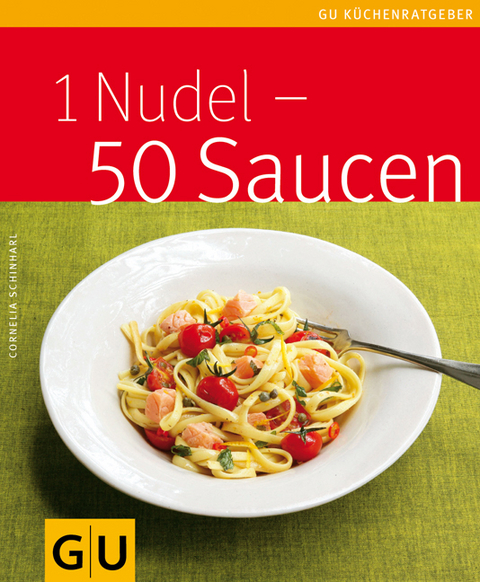 1 Nudel - 50 Saucen - Cornelia Schinharl