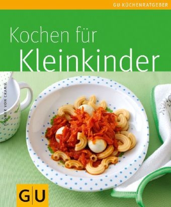 Kochen für Kleinkinder - Dagmar von Cramm