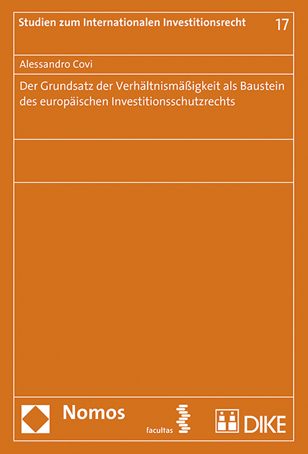 Der Grundsatz der Verhältnismäßigkeit als Baustein des europäischen Investitionsschutzrechts - Alessandro Covi