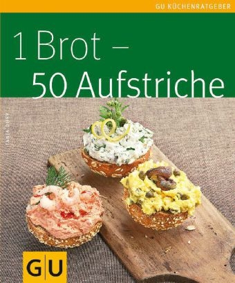 1 Brot - 50 Aufstriche - Tanja Dusy