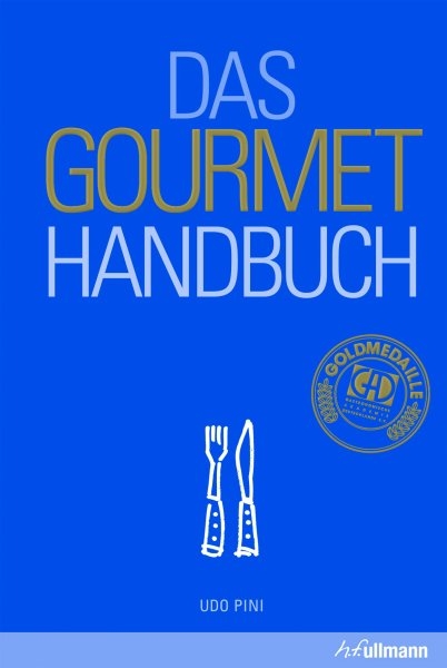 Das Gourmet-Handbuch - Udo Pini