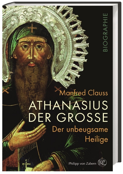 Athanasius der Große - Manfred Clauss