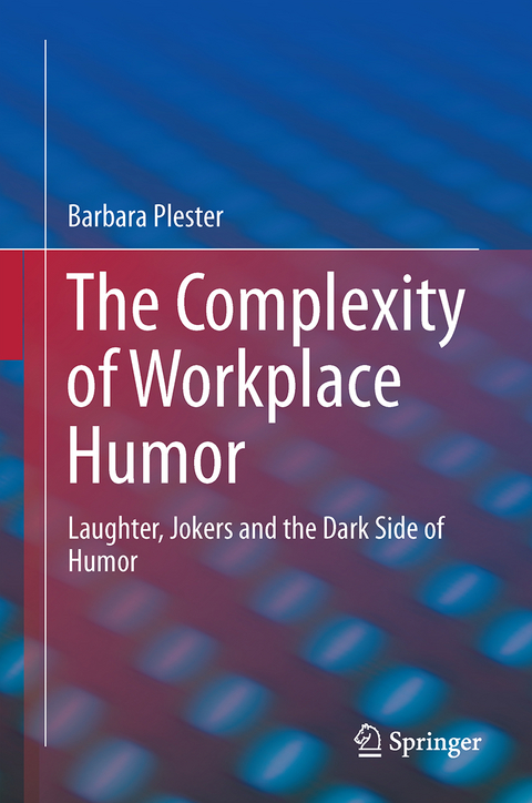 The Complexity of Workplace Humour - Barbara Plester