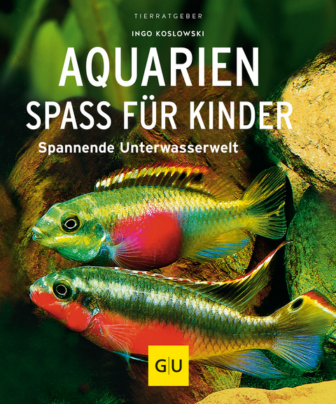 Aquarien - Spaß für Kinder - Ingo Koslowski