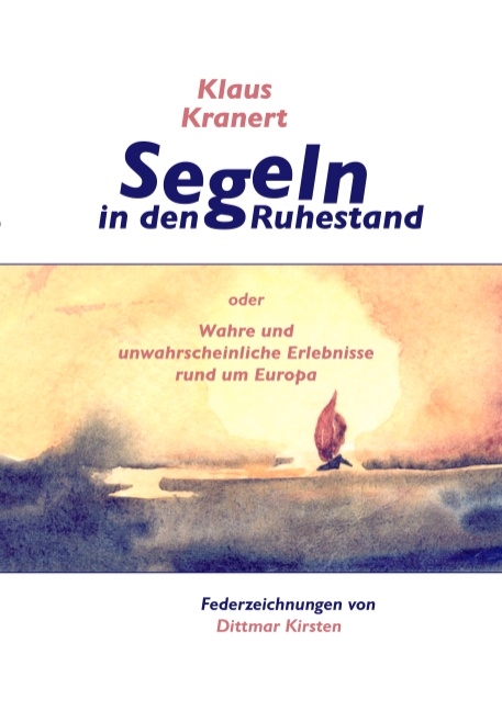 Segeln in den Ruhestand - Klaus Kranert