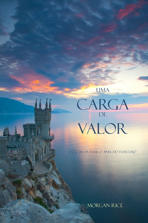 Uma Carga de Valor (Livro #6 Da Série: O Anel Do Feiticeiro) -  Morgan Rice