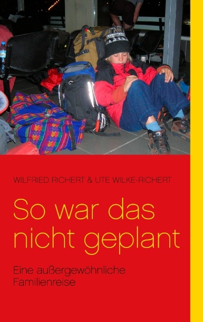 So war das nicht geplant! - Wilfried Richert, Ute Wilke-Richert