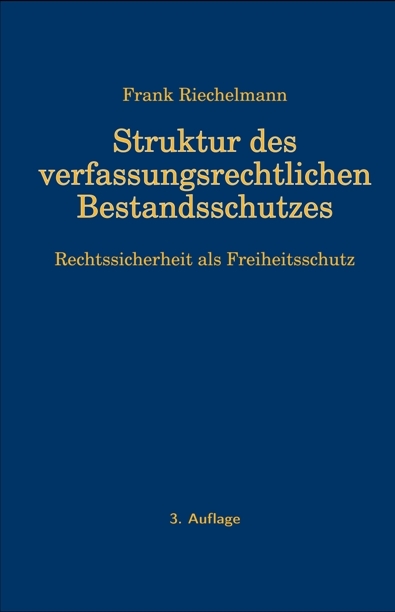 Struktur des verfassungsrechtlichen Bestandsschutzes - Frank Riechelmann