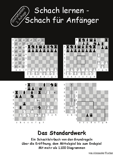 Schach lernen - Schach für Anfänger - Das Standardwerk - Alexander Fischer