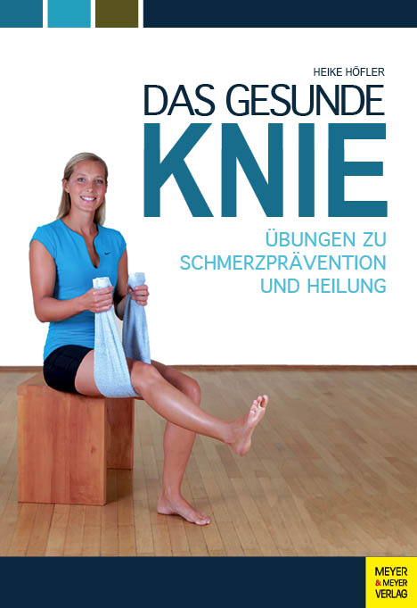 Das gesunde Knie - Heike Höfler