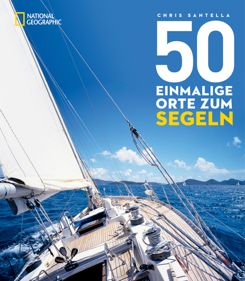 50 einmalige Orte zum Segeln