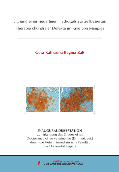 Eignung eines neuartigen Hydrogels zur zellbasierten Therapie chondraler Defekte im Knie von Minipigs - Gesa Katharina Regina Zaß