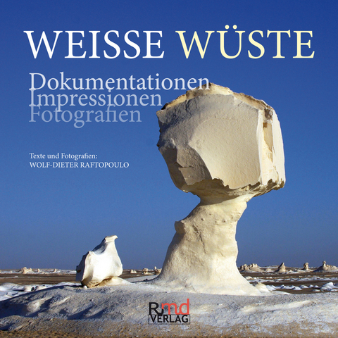 Weisse Wüste - Wolf-Dieter Raftopoulo