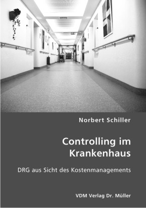 Controlling im Krankenhaus - Norbert Schiller