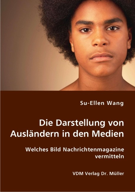 Die Darstellung von Ausländern in den Medien - Su E Wang