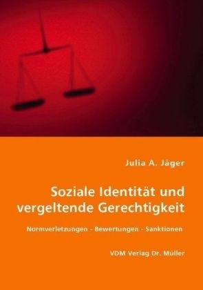 Soziale Identität und vergeltende Gerechtigkeit - Julia A. Jäger