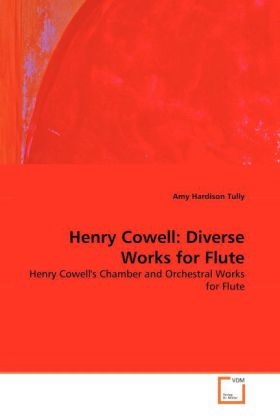 Henry Cowell: Diverse Works for Flute - Amy Hardison Tully