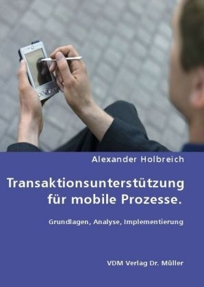 Transaktionsunterstützung für mobile Prozesse. - Alexander Holbreich