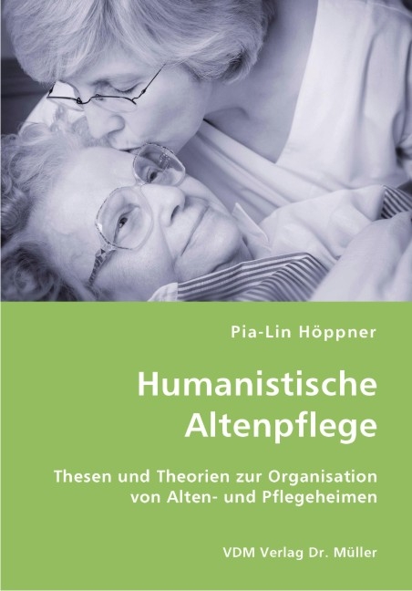 Humanistische Altenpflege - Pia L Höppner