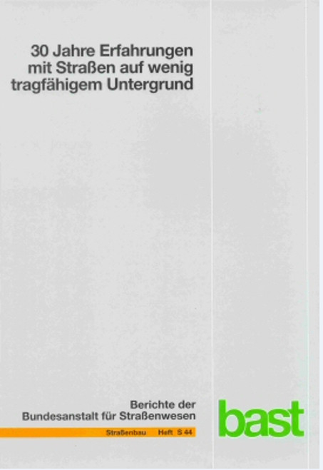 30 Jahre Erfahrungen mit Strassen auf wenig tragfähigem Untergrund - M Bürger, J. Blosfeld, K Blume -H., R Hillmann