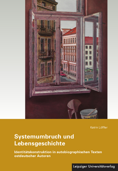 Systemumbruch und Lebensgeschichte - Katrin Löffler