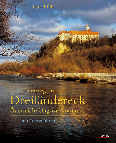 Unterwegs im Dreiländereck Ungarn - Österreich - Slowenien - Ingrid Pilz