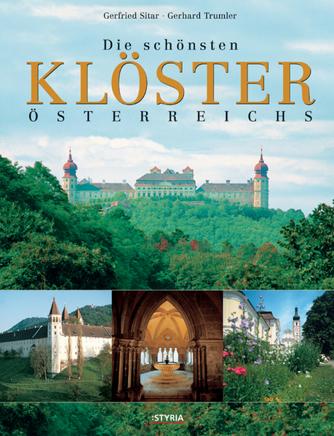 Die schönsten Klöster Österreichs - Gerfried Sitar