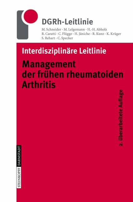 Interdisziplinäre Leitlinie Management der frühen rheumatoiden Arthritis - M. Schneider, M. Lelgemann, H.-H. Abholz, R. Caratti, C. Flügge, H. Jäniche, R. Kunz, K. Krüger, S. Rehart, C. Specker