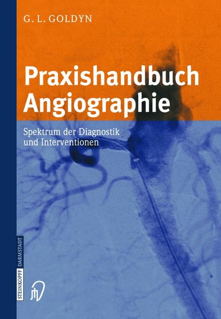 Praxishandbuch Angiographie - G. Goldyn